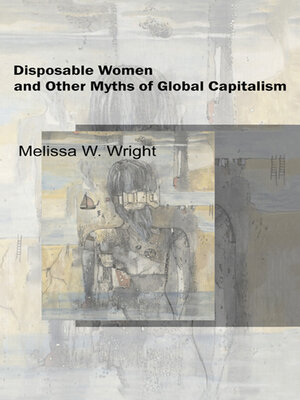 cover image of Disposable Women and Other Myths of Global Capitalism